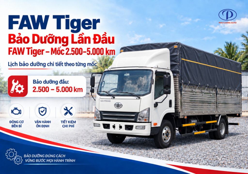 Bảo dưỡng lần đầu FAW Tiger 2500 đến 5000 km